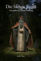 Die Sieben Siegel: Eine praktische okkulte Erfahrung (German Edition) 192665949X Book Cover