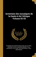 Inventaire des mosaïques de la Gaule et de l'Afrique Volume 02-03 0274526247 Book Cover