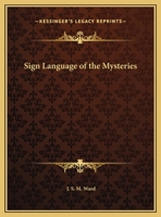 Sign Language of the Mysteries 1162562889 Book Cover