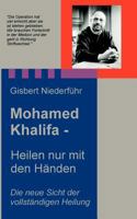 Mohamed Khalifa - Heilen nur mit den Händen 3831120765 Book Cover
