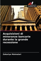 Acquisizioni di minoranze bancarie durante la grande recessione 6203659347 Book Cover