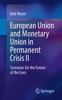 European Union and Monetary Union in Permanent Crisis II: Scenarios for the future of the euro 3658386452 Book Cover