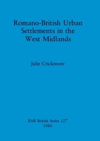 Romano-British Urban Settlements in the West Midlands (British Archaeological Reports (BAR)) 0860542653 Book Cover