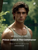 Prince Julian & The Commoner: Medieval Gay Stories B0C2SY695K Book Cover