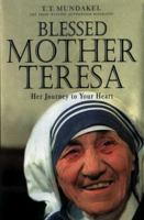 Blessed Mother Teresa: Her Journey to Your Heart 0764813099 Book Cover