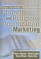 Concise Encyclopedia of Church and Religious Organization Marketing 0789018780 Book Cover