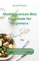 Mediterranean Diet Cookbook for Beginners Vegetarian Recipes: 50 mouth watering, evergreen and easy recipes for your vegetarian meal to burn fat, get ... energetic with a balanced and wholesome diet 1914373588 Book Cover