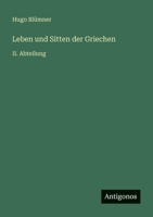 Leben und Sitten der Griechen: II. Abteilung 356604587X Book Cover