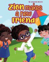 Zion Makes a New Friend 1736487418 Book Cover