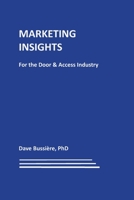 Marketing Insights: For the Door & Access Industry B08CP9DLDL Book Cover