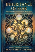 Inheritance of Fear: Bloodline Covenant, Book Two B0H6N3TFHW Book Cover
