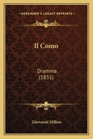 Il Como: Dramma (1831) 1160878102 Book Cover