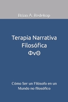 Terapia Narrativa Filos�fica: C�mo Ser un Fil�sofo en un Mundo no filos�fico B09CQYLBPS Book Cover
