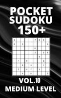 Pocket Sudoku 150+ Puzzles: Medium Level with Solutions - Vol. 10 B098WK24V8 Book Cover