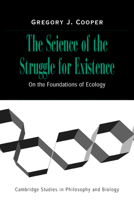 The Science of the Struggle for Existence: On the Foundations of Ecology 0521042046 Book Cover