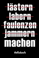 L�STERN LABERN FAULENZEN JAMMERN MACHEN Notizbuch: A5 kariert 125 Seiten Notizbuch Tagebuch Skizzenbuch Schreibheft Notizheft Block Notizen f�r Macher inkl. Kalender 2020 �bersicht 1671284380 Book Cover