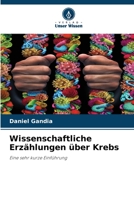 Wissenschaftliche Erzählungen über Krebs: Eine sehr kurze Einführung 6205975432 Book Cover