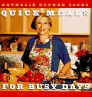 Nathalie Dupree Cooks Quick Meals For Busy Days: 180 Delicious Timesaving Recipes 0517597365 Book Cover