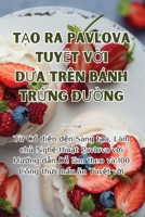 T?o Ra Pavlova Tuy?t V?i D?a Trên Bánh Tr?ng ÐU?ng (Vietnamese Edition) 1835788181 Book Cover