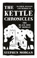 The Kettle Chronicles: The Black Dog of Bongay 1800461208 Book Cover