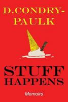 Stuff Happens 1544235496 Book Cover