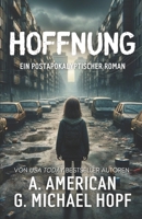 Hoffnung: Ein Postapokalyptischer Roman (German Edition) B0DRT848TW Book Cover