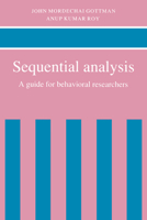 Sequential Analysis : A Guide for Behavorial Researchers 0521067316 Book Cover