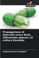 Propagazione di Sterculia urens Roxb. Utilizzando approcci di coltura tissutale (Italian Edition) 6207955455 Book Cover