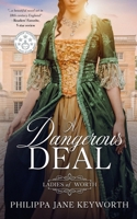 A Dangerous Deal (Ladies of Worth series) 1999865286 Book Cover
