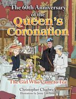 The 60th Anniversary of the Queen's Coronation: The Girl Who Came to Tea 1499010605 Book Cover