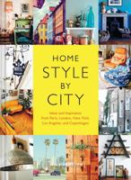 Home Style by City: Ideas and Inspiration from Paris, London, New York, Los Angeles, and Copenhagen 145213717X Book Cover