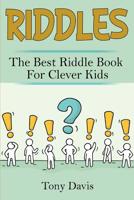 Riddles: The best riddle book for clever kids 1925989151 Book Cover