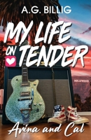 My Life on Tender: Arina and Cal: A Rockstar Romance Novel B0CLCRC46G Book Cover