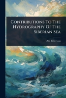 Contributions To The Hydrography Of The Siberian Sea 1024482251 Book Cover