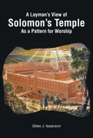 A Layman's View of Solomans Temple As A Pattern For Worship 1685263534 Book Cover