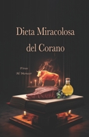 Dieta Miracolosa del Corano: È ora di eliminare tutte le contraddizioni nelle scuole di nutrizione! (Collezione di libri italiani Firas Al Moneer) (Italian Edition) B0CNWD1GYR Book Cover