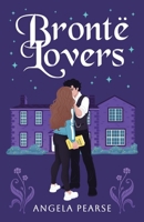 Brontë Lovers: A gothic-inspired contemporary rom-com 191453185X Book Cover