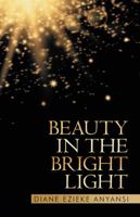 Beauty in the Bright Light 1532047509 Book Cover