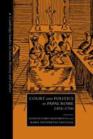 Court and Politics in Papal Rome, 14921700 0521283140 Book Cover