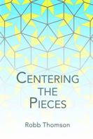 Centering the Pieces 0615853765 Book Cover