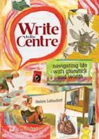 Write to the centre: navigating life with gluestick and words 0473367777 Book Cover