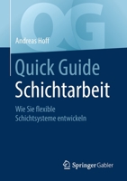 Quick Guide Schichtarbeit : Wie Sie Flexible Schichtsysteme Entwickeln 3658309741 Book Cover