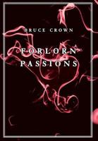 Forlorn Passions 0991888324 Book Cover