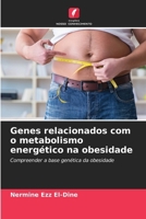 Genes relacionados com o metabolismo energético na obesidade (Portuguese Edition) 6208112923 Book Cover