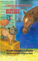 Charlene the Star and Bentley Bulldog 1541015185 Book Cover