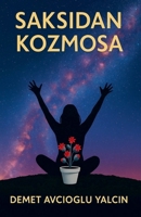 Saksidan Kozmosa (Turkish Edition) B0FLCRL16G Book Cover