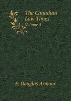 The Canadian Law Times Volume 4 5518914423 Book Cover
