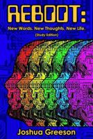 Reboot: New Words. New Thoughts. New Life. (Study Edition) 1543212964 Book Cover