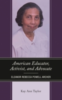 American Educator, Activist, and Advocate: Eleanor Rebecca Powell Archer (Critical Africana Studies) 1666920576 Book Cover