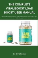 THE COMPLETE VITALIBOOST LOAD BOOST USER MANUAL: Maximize Results, Ensure Safe Use, and Boost Semen Volume, Sperm Health & Male Vitality Naturally B0FNTXJRW6 Book Cover